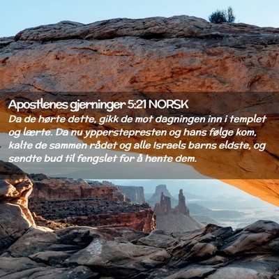 Picture 02 - Apostlenes gjerninger 5:21 NORSK - Da de hørte dette, gikk de mot dagningen inn i - Bible Verse Picture