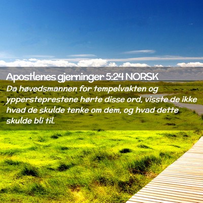 Picture 02 - Apostlenes gjerninger 5:24 NORSK - Da høvedsmannen for tempelvakten og - Bible Verse Picture