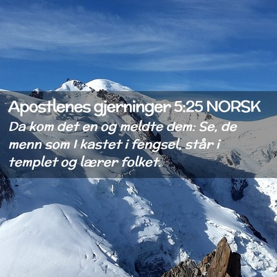 Picture 02 - Apostlenes gjerninger 5:25 NORSK - Da kom det en og meldte dem: Se, de menn som I - Bible Verse Picture