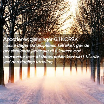 Picture 02 - Apostlenes gjerninger 6:1 NORSK - I disse dager da disiplenes tall øket, gav de - Bible Verse Picture