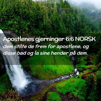 Picture 02 - Apostlenes gjerninger 6:6 NORSK - dem stilte de frem for apostlene, og disse bad og - Bible Verse Picture