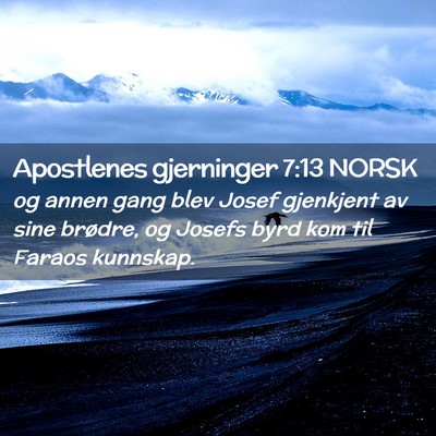 Picture 02 - Apostlenes gjerninger 7:13 NORSK - og annen gang blev Josef gjenkjent av sine - Bible Verse Picture