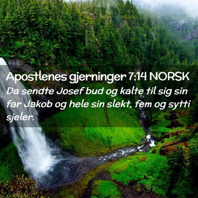 Picture 02 - Apostlenes gjerninger 7:14 NORSK - Da sendte Josef bud og kalte til sig sin far - Bible Verse Picture