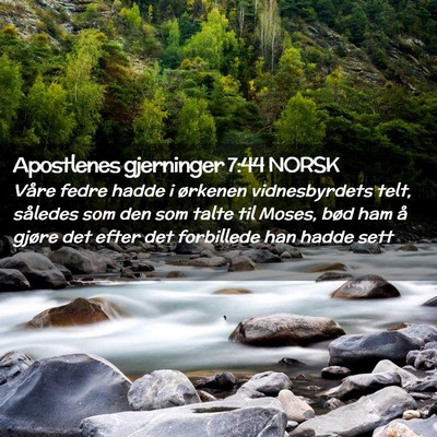 Picture 02 - Apostlenes gjerninger 7:44 NORSK - Våre fedre hadde i ørkenen vidnesbyrdets telt, - Bible Verse Picture