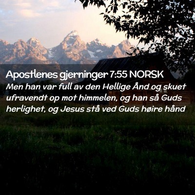 Picture 02 - Apostlenes gjerninger 7:55 NORSK - Men han var full av den Hellige Ånd og skuet - Bible Verse Picture
