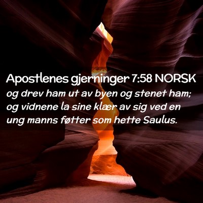 Picture 02 - Apostlenes gjerninger 7:58 NORSK - og drev ham ut av byen og stenet ham; og vidnene - Bible Verse Picture