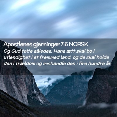 Picture 02 - Apostlenes gjerninger 7:6 NORSK - Og Gud talte således: Hans ætt skal bo i - Bible Verse Picture