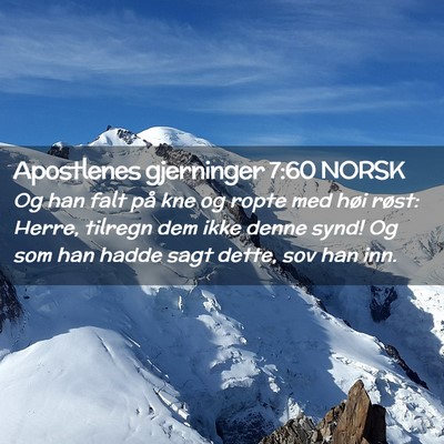 Picture 02 - Apostlenes gjerninger 7:60 NORSK - Og han falt på kne og ropte med høi røst: - Bible Verse Picture