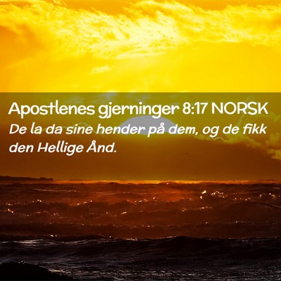 Picture 02 - Apostlenes gjerninger 8:17 NORSK - De la da sine hender på dem, og de fikk den - Bible Verse Picture