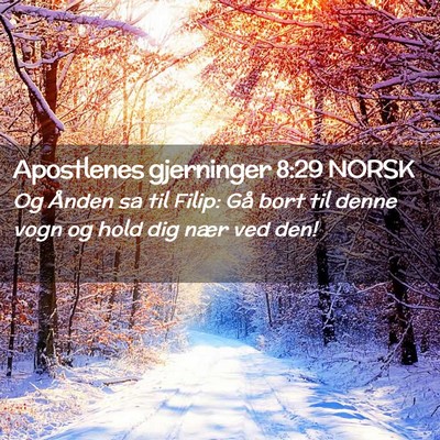 Picture 02 - Apostlenes gjerninger 8:29 NORSK - Og Ånden sa til Filip: Gå bort til denne vogn - Bible Verse Picture