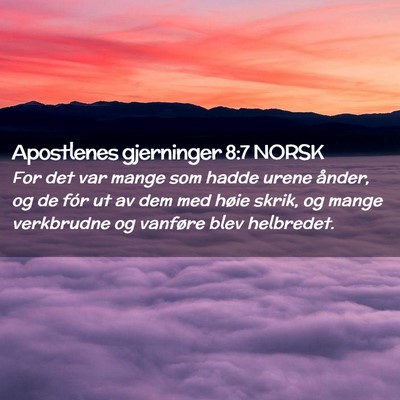 Picture 02 - Apostlenes gjerninger 8:7 NORSK - For det var mange som hadde urene ånder, og de - Bible Verse Picture