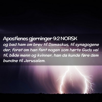 Picture 02 - Apostlenes gjerninger 9:2 NORSK - og bad ham om brev til Damaskus, til synagogene - Bible Verse Picture