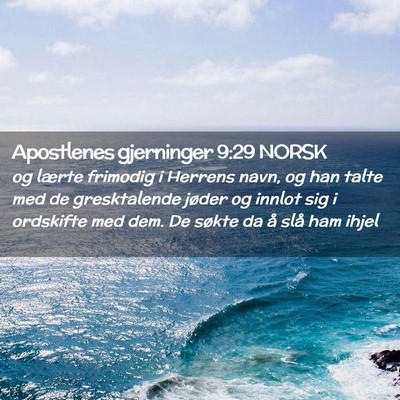 Picture 02 - Apostlenes gjerninger 9:29 NORSK - og lærte frimodig i Herrens navn, og han talte - Bible Verse Picture