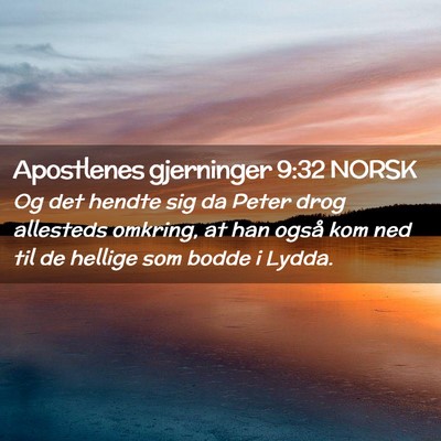 Picture 02 - Apostlenes gjerninger 9:32 NORSK - Og det hendte sig da Peter drog allesteds - Bible Verse Picture