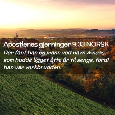 Picture 02 - Apostlenes gjerninger 9:33 NORSK - Der fant han en mann ved navn Æneas, som hadde - Bible Verse Picture