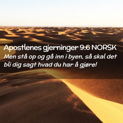 Picture 02 - Apostlenes gjerninger 9:6 NORSK - Men stå op og gå inn i byen, så skal det bli - Bible Verse Picture
