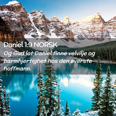 Picture 02 - Daniel 1:9 NORSK - Og Gud lot Daniel finne velvilje og - Bible Verse Picture