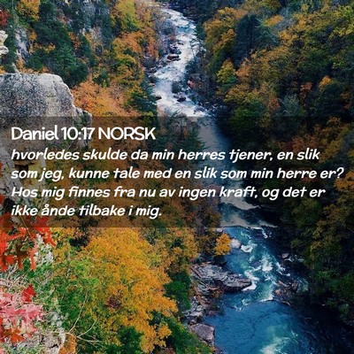 Picture 02 - Daniel 10:17 NORSK - hvorledes skulde da min herres tjener, en slik - Bible Verse Picture