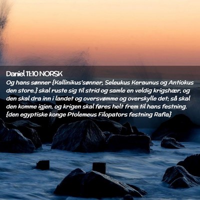 Picture 02 - Daniel 11:10 NORSK - Og hans sønner {Kallinikus'sønner, Seleukus - Bible Verse Picture