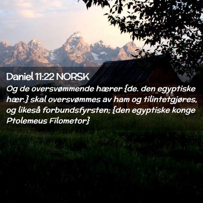 Picture 02 - Daniel 11:22 NORSK - Og de oversvømmende hærer {de. den egyptiske - Bible Verse Picture