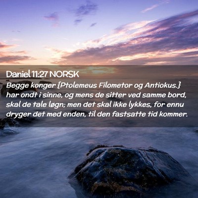 Picture 02 - Daniel 11:27 NORSK - Begge konger {Ptolemeus Filometor og Antiokus.} - Bible Verse Picture