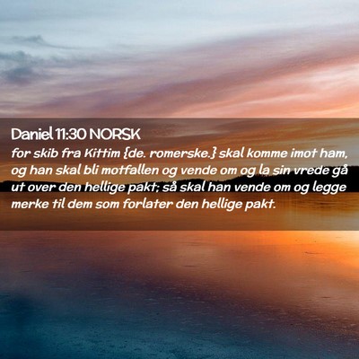 Picture 02 - Daniel 11:30 NORSK - for skib fra Kittim {de. romerske.} skal komme - Bible Verse Picture