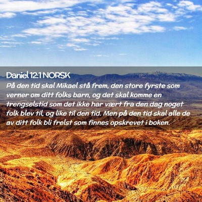 Picture 02 - Daniel 12:1 NORSK - På den tid skal Mikael stå frem, den store - Bible Verse Picture