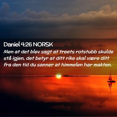 Picture 02 - Daniel 4:26 NORSK - Men at det blev sagt at treets rotstubb skulde - Bible Verse Picture