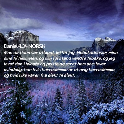 Picture 02 - Daniel 4:34 NORSK - Men da tiden var utløpet, løftet jeg, - Bible Verse Picture