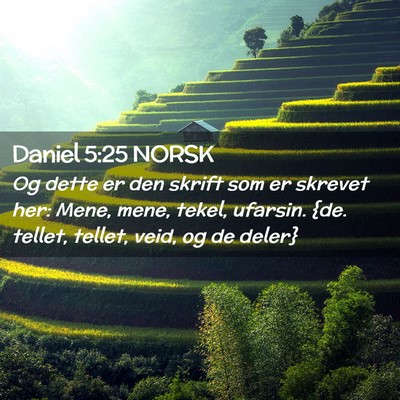 Picture 02 - Daniel 5:25 NORSK - Og dette er den skrift som er skrevet her: Mene, - Bible Verse Picture