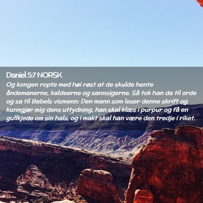 Picture 02 - Daniel 5:7 NORSK - Og kongen ropte med høi røst at de skulde hente - Bible Verse Picture