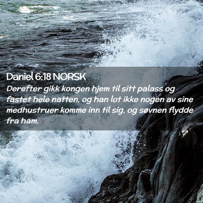 Picture 02 - Daniel 6:18 NORSK - Derefter gikk kongen hjem til sitt palass og - Bible Verse Picture