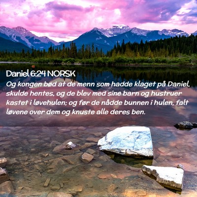 Picture 02 - Daniel 6:24 NORSK - Og kongen bød at de menn som hadde klaget på - Bible Verse Picture