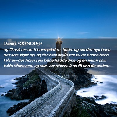 Picture 02 - Daniel 7:20 NORSK - og likeså om de ti horn på dets hode, og om det - Bible Verse Picture