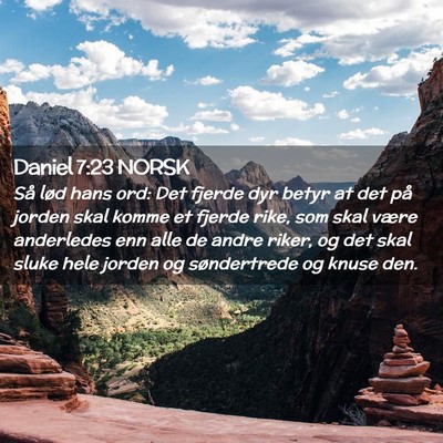 Picture 02 - Daniel 7:23 NORSK - Så lød hans ord: Det fjerde dyr betyr at det - Bible Verse Picture