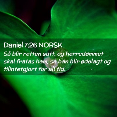 Picture 02 - Daniel 7:26 NORSK - Så blir retten satt, og herredømmet skal fratas - Bible Verse Picture