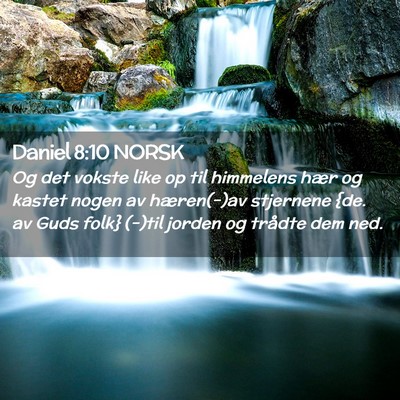 Picture 02 - Daniel 8:10 NORSK - Og det vokste like op til himmelens hær og - Bible Verse Picture