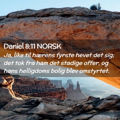 Picture 02 - Daniel 8:11 NORSK - Ja, like til hærens fyrste hevet det sig; det - Bible Verse Picture