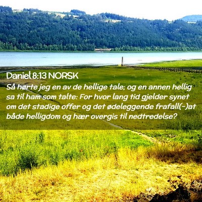 Picture 02 - Daniel 8:13 NORSK - Så hørte jeg en av de hellige tale; og en annen - Bible Verse Picture