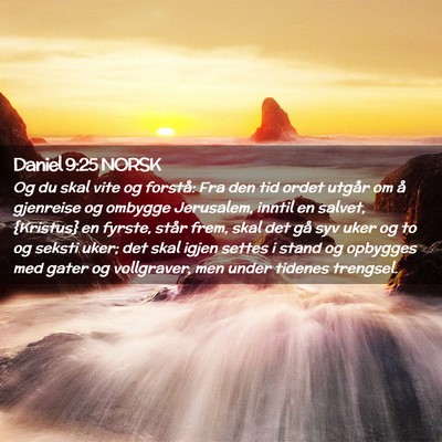 Picture 02 - Daniel 9:25 NORSK - Og du skal vite og forstå: Fra den tid ordet - Bible Verse Picture