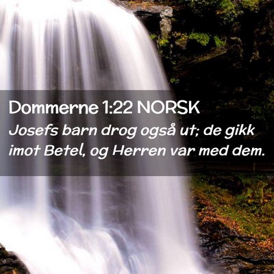 Picture 02 - Dommerne 1:22 NORSK - Josefs barn drog også ut; de gikk imot Betel, og - Bible Verse Picture