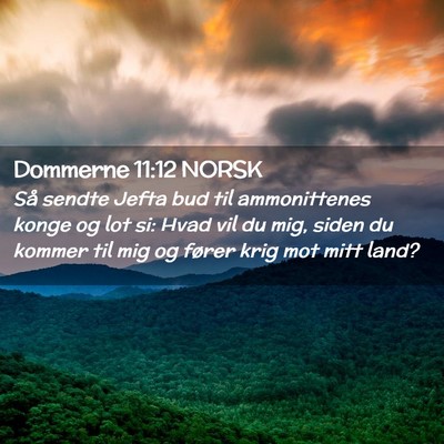 Picture 02 - Dommerne 11:12 NORSK - Så sendte Jefta bud til ammonittenes konge og - Bible Verse Picture