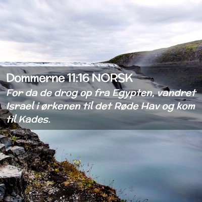 Picture 02 - Dommerne 11:16 NORSK - For da de drog op fra Egypten, vandret Israel i - Bible Verse Picture