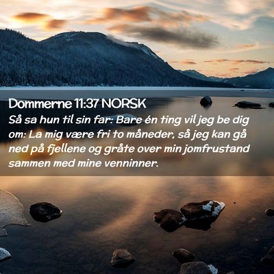 Picture 02 - Dommerne 11:37 NORSK - Så sa hun til sin far: Bare én ting vil jeg be - Bible Verse Picture