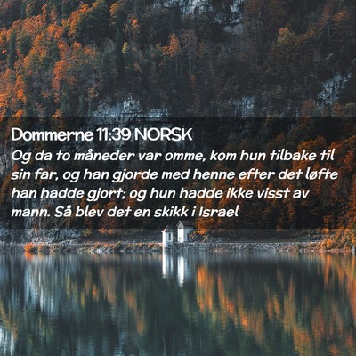 Picture 02 - Dommerne 11:39 NORSK - Og da to måneder var omme, kom hun tilbake til - Bible Verse Picture