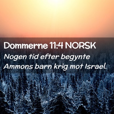Picture 02 - Dommerne 11:4 NORSK - Nogen tid efter begynte Ammons barn krig mot - Bible Verse Picture
