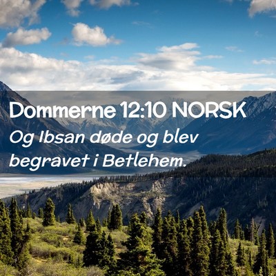 Picture 02 - Dommerne 12:10 NORSK - Og Ibsan døde og blev begravet i - Bible Verse Picture