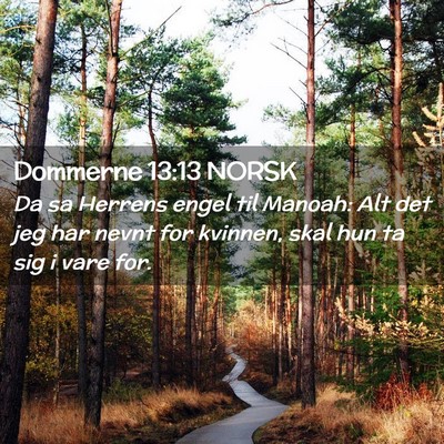 Picture 02 - Dommerne 13:13 NORSK - Da sa Herrens engel til Manoah: Alt det jeg har - Bible Verse Picture
