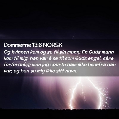 Picture 02 - Dommerne 13:6 NORSK - Og kvinnen kom og sa til sin mann: En Guds mann - Bible Verse Picture