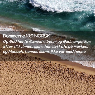 Picture 02 - Dommerne 13:9 NORSK - Og Gud hørte Manoahs bønn; og Guds engel kom - Bible Verse Picture